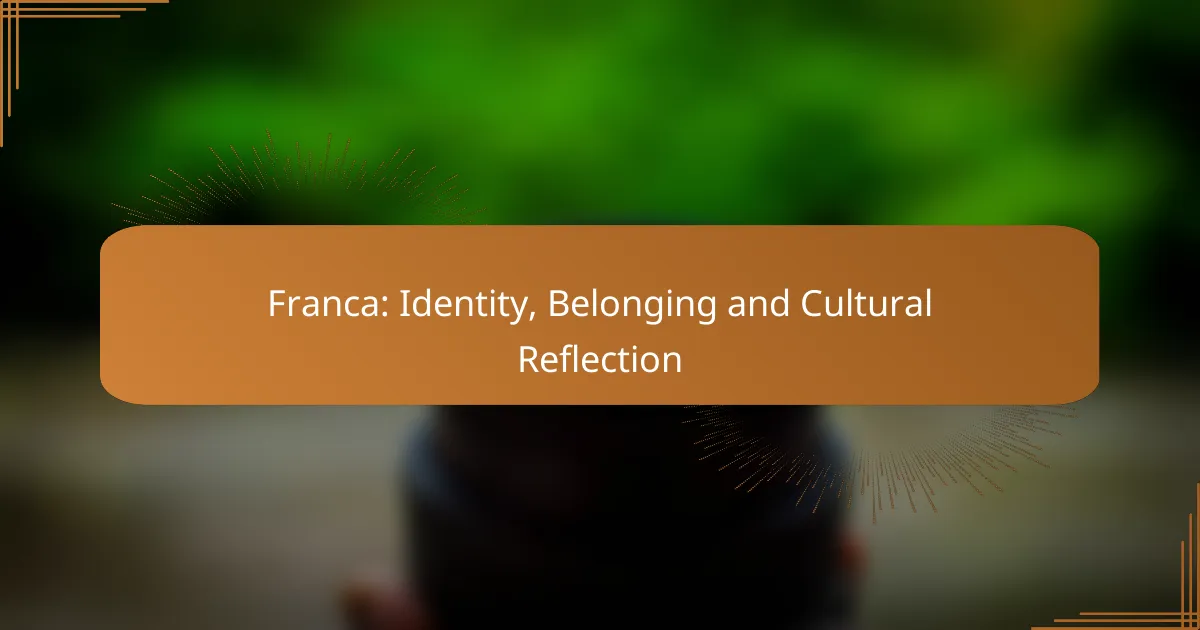Franca: Identity, Belonging and Cultural Reflection