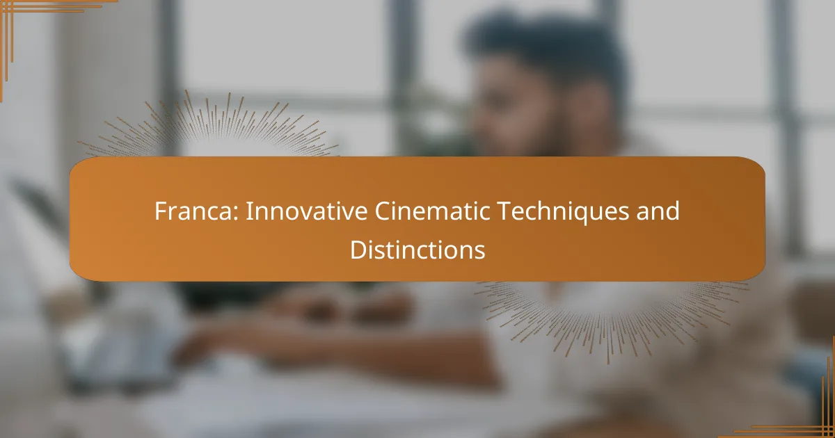 Franca: Innovative Cinematic Techniques and Distinctions