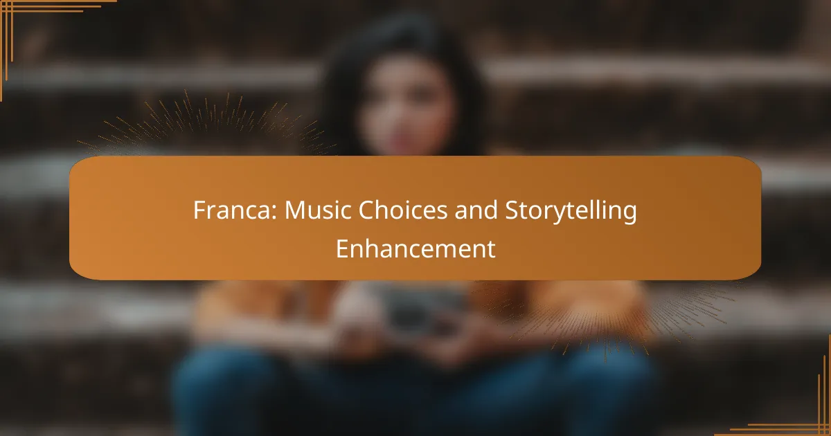 Franca: Music Choices and Storytelling Enhancement