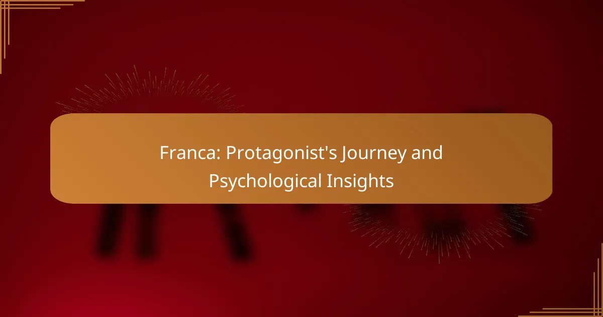 Franca: Protagonist’s Journey and Psychological Insights