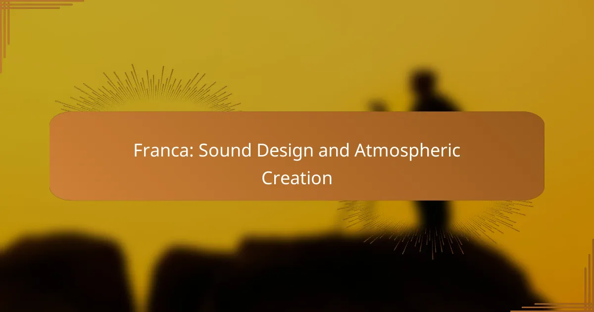 Franca: Sound Design and Atmospheric Creation