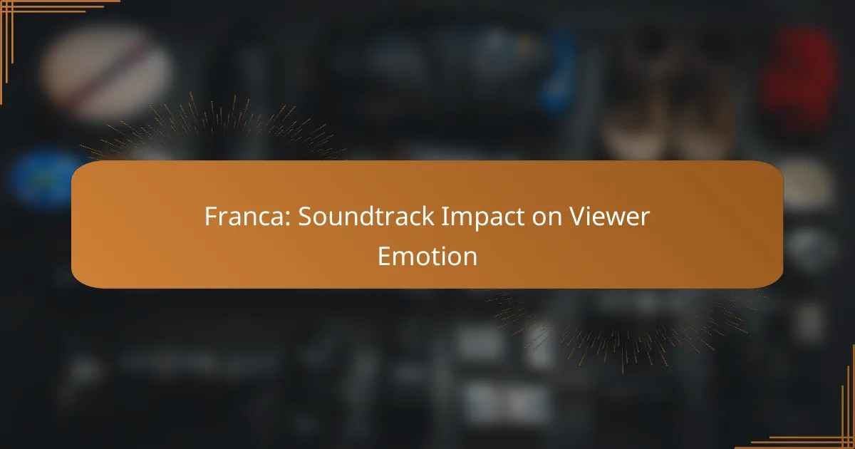 Franca: Soundtrack Impact on Viewer Emotion