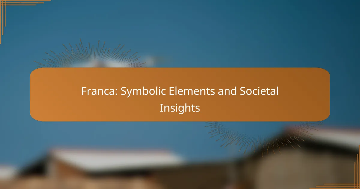 Franca: Symbolic Elements and Societal Insights