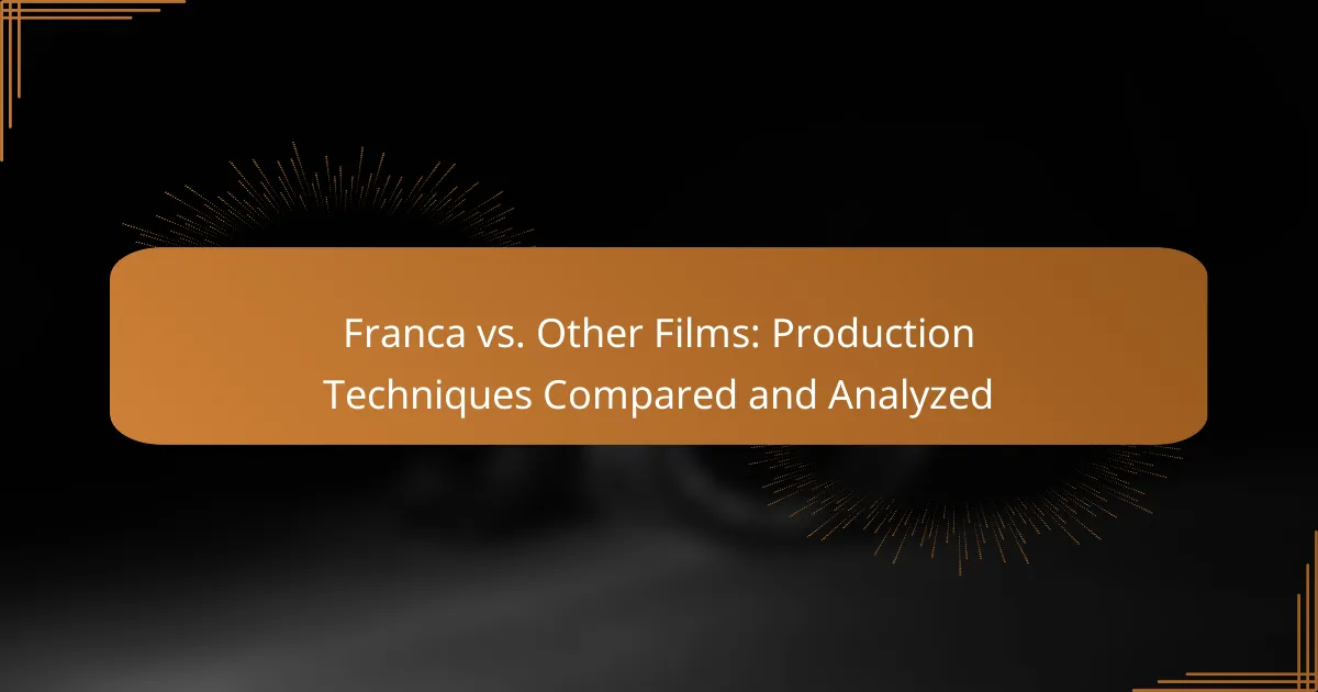 Franca vs. Other Films: Production Techniques Compared and Analyzed