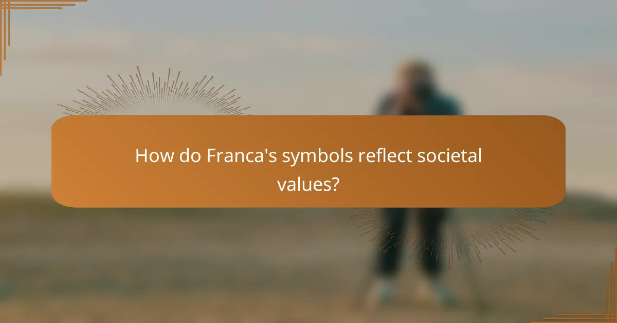 How do Franca's symbols reflect societal values?