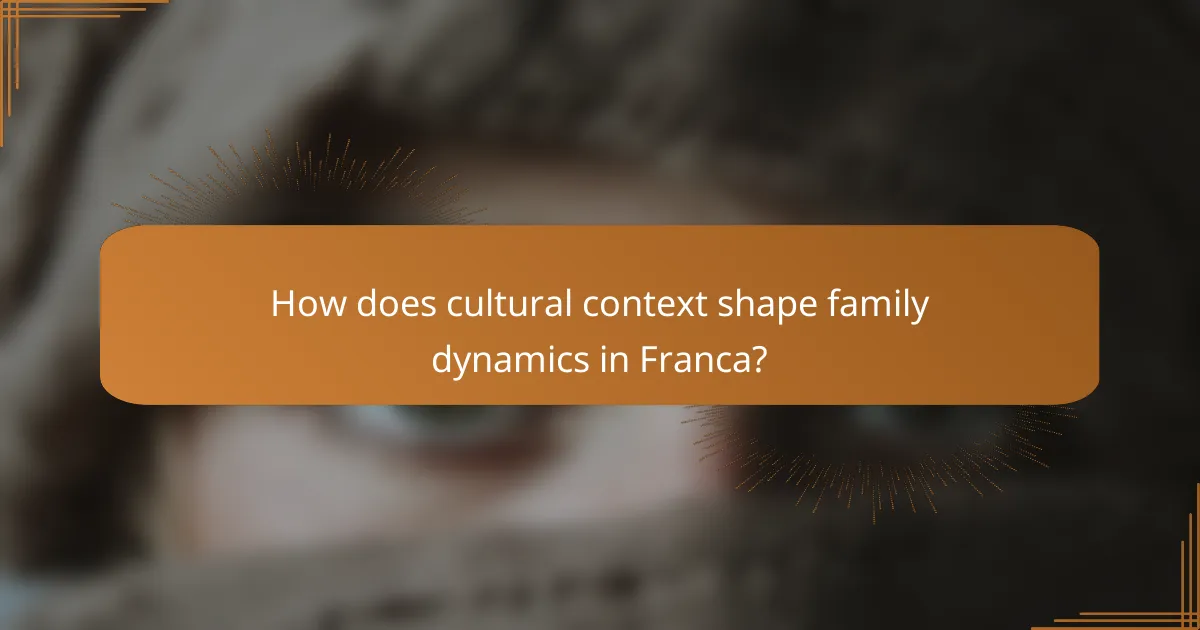 How does cultural context shape family dynamics in Franca?