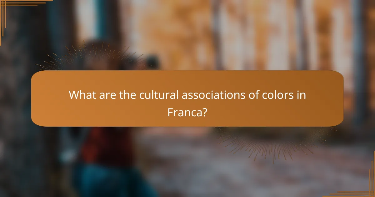 What are the cultural associations of colors in Franca?