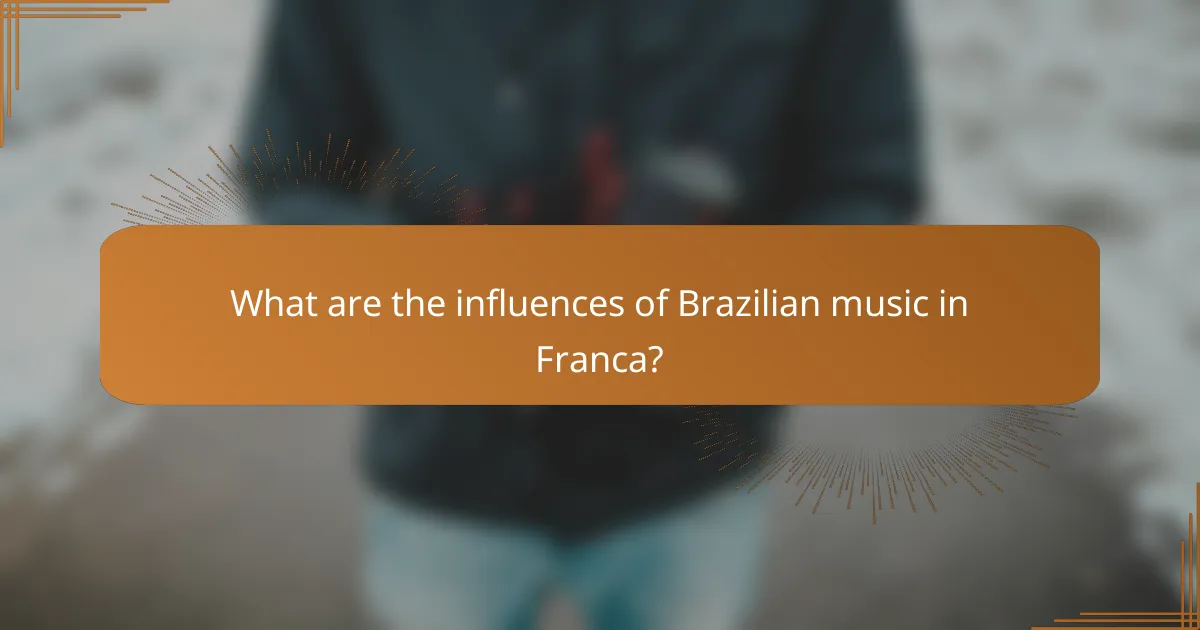 What are the influences of Brazilian music in Franca?