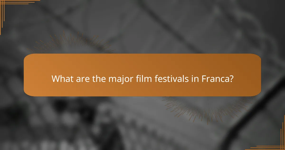 What are the major film festivals in Franca?