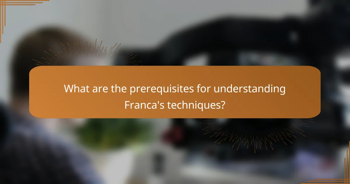 What are the prerequisites for understanding Franca's techniques?
