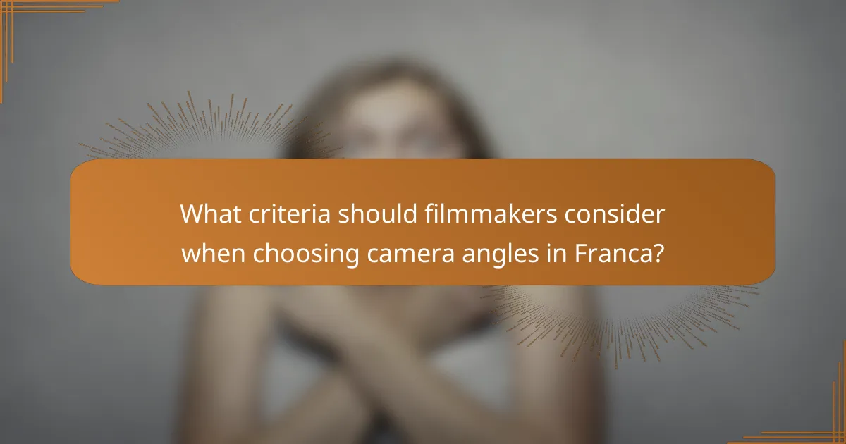 What criteria should filmmakers consider when choosing camera angles in Franca?
