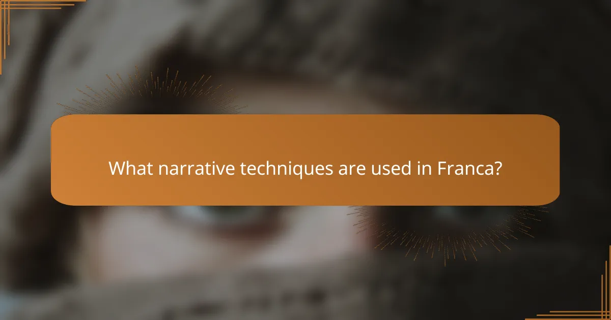 What narrative techniques are used in Franca?