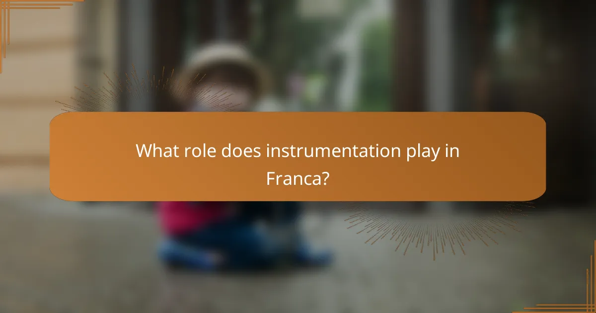 What role does instrumentation play in Franca?