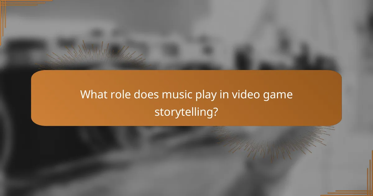 What role does music play in video game storytelling?