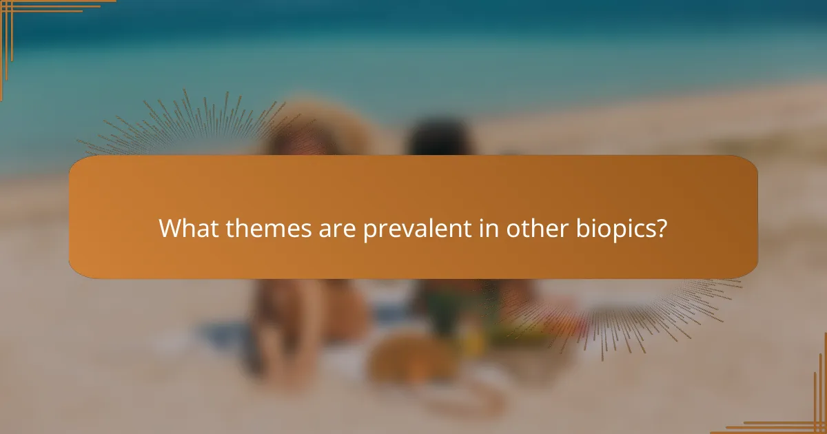 What themes are prevalent in other biopics?